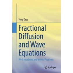 Fractional Diffusion and Wave Equations: Well-posedness and Inverse Problems