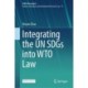 Integrating the UN SDGs into WTO Law