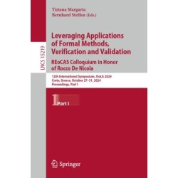 Leveraging Applications of Formal Methods, Verification and Validation. REoCAS Colloquium in Honor of Rocco De Nicola: 12th International Symposium, ISoLA 2024, Crete, Greece, October 27–31, 2024, Proceedings, Part I