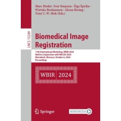 Biomedical Image Registration: 11th International Workshop, WBIR 2024, Held in Conjunction with MICCAI 2024, Marrakesh, Morocco, October 6, 2024, Proceedings