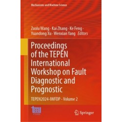 Proceedings of the TEPEN International Workshop on Fault Diagnostic and Prognostic: TEPEN2024-IWFDP - Volume 2