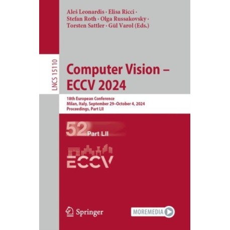 Computer Vision – ECCV 2024: 18th European Conference, Milan, Italy, September 29–October 4, 2024, Proceedings, Part LII