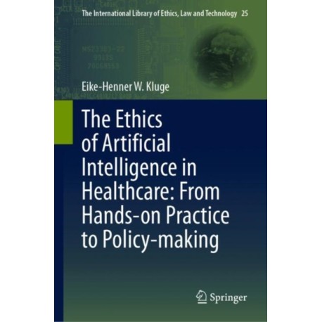 The Ethics of Artificial Intelligence in Healthcare: From Hands-on Practice to Policy-making
