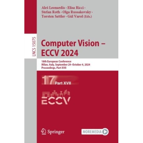 Computer Vision – ECCV 2024: 18th European Conference, Milan, Italy, September 29–October 4, 2024, Proceedings, Part XVII