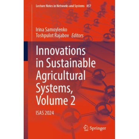 Innovations in Sustainable Agricultural Systems, Volume 2: ISAS 2024