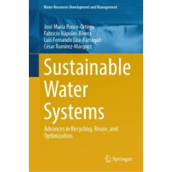 Sustainable Water Systems: Advances in Recycling, Reuse, and Optimization