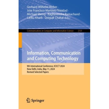 Information, Communication and Computing Technology: 9th International Conference, ICICCT 2024, New Delhi, India, May 11, 2024, Revised Selected Papers