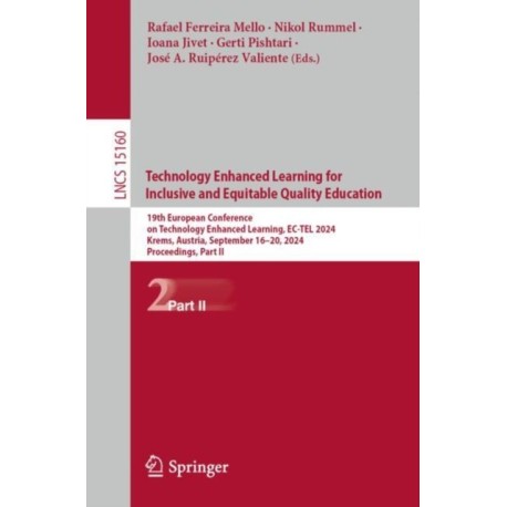Technology Enhanced Learning for Inclusive and Equitable Quality Education: 19th European Conference on Technology Enhanced Learning, EC-TEL 2024, Krems, Austria, September 16–20, 2024, Proceedings, Part II