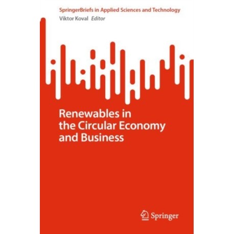 Renewables in the Circular Economy and Business