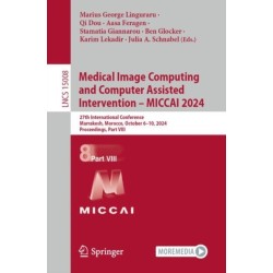 Medical Image Computing and Computer Assisted Intervention – MICCAI 2024: 27th International Conference, Marrakesh, Morocco, October 6–10, 2024, Proceedings, Part VIII