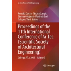 Proceedings of the 11th International Conference of Ar.Tec. (Scientific Society of Architectural Engineering): Colloqui.AT.e 2024 - Volume 3