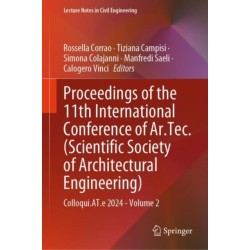 Proceedings of the 11th International Conference of Ar.Tec. (Scientific Society of Architectural Engineering): Colloqui.AT.e 2024 - Volume 2