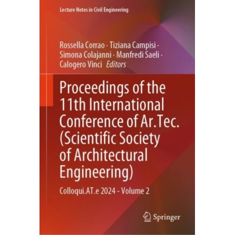 Proceedings of the 11th International Conference of Ar.Tec. (Scientific Society of Architectural Engineering): Colloqui.AT.e 2024 - Volume 2