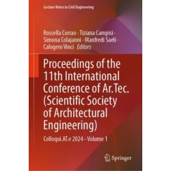 Proceedings of the 11th International Conference of Ar.Tec. (Scientific Society of Architectural Engineering): Colloqui.AT.e 2024 - Volume 1