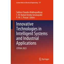 Innovative Technologies in Intelligent Systems and Industrial Applications: CITISIA 2023