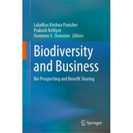 Biodiversity and Business: Bio Prospecting and Benefit Sharing