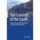 Our Concept of the Earth: What We Know About Our Planet and How It Was Discovered