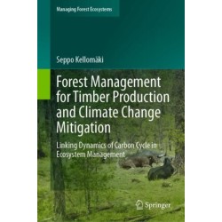 Forest Management for Timber Production and Climate Change Mitigation: Linking Dynamics of Carbon Cycle in Ecosystem Management