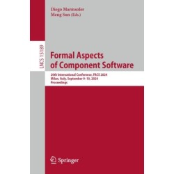 Formal Aspects of Component Software: 20th International Conference, FACS 2024, Milan, Italy, September 9–10, 2024, Proceedings