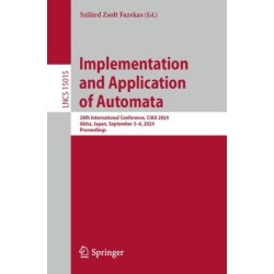 Implementation and Application of Automata: 28th International Conference, CIAA 2024, Akita, Japan, September 3–6, 2024, Proceedings