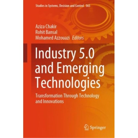 Industry 5.0 and Emerging Technologies: Transformation Through Technology and Innovations