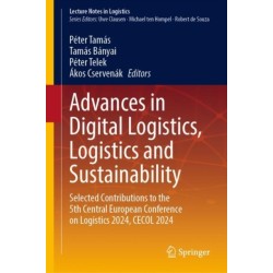Advances in Digital Logistics, Logistics and Sustainability: Selected Contributions to the 5th Central European Conference on Logistics 2024, CECOL 2024
