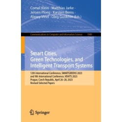 Smart Cities, Green Technologies, and Intelligent Transport Systems: 12th International Conference, SMARTGREENS 2023, and 9th International Conference, VEHITS 2023, Prague, Czech Republic, April 26-28, 2023, Revised Selected Papers