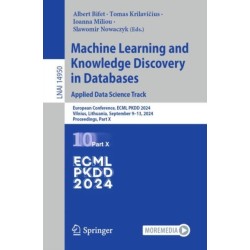 Machine Learning and Knowledge Discovery in Databases. Applied Data Science Track: European Conference, ECML PKDD 2024, Vilnius, Lithuania, September 9–13, 2024, Proceedings, Part X