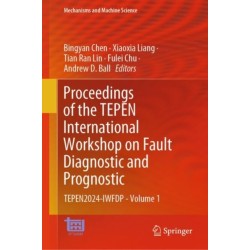 Proceedings of the TEPEN International Workshop on Fault Diagnostic and Prognostic: TEPEN2024-IWFDP - Volume 1