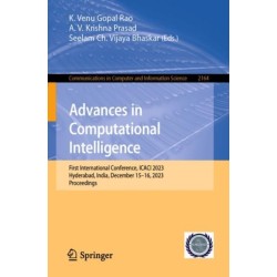Advances in Computational Intelligence: First International Conference, ICACI 2023, Hyderabad, India, December 15–16, 2023, Proceedings