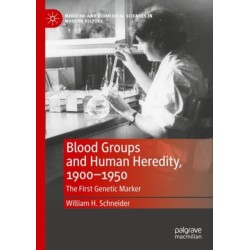 Blood Groups and Human Heredity, 1900-1950: The First Genetic Marker