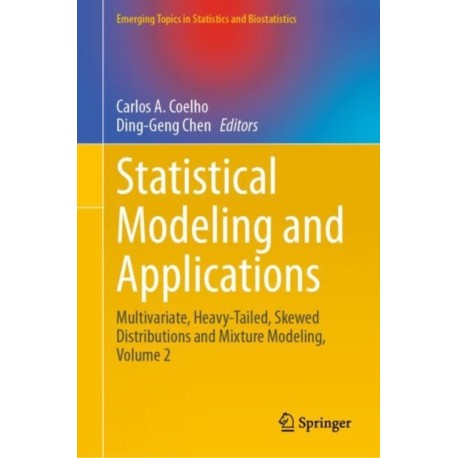 Statistical Modeling and Applications: Multivariate, Heavy-Tailed, Skewed Distributions and Mixture Modeling, Volume 2
