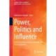 Power, Politics and Influence: Exercising Followership, Leadership, and Practicing Politics