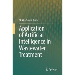 Application of Artificial Intelligence in Wastewater Treatment