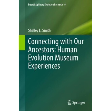 Connecting with Our Ancestors: Human Evolution Museum Experiences