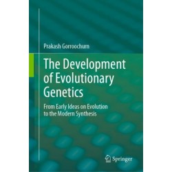 The Development of Evolutionary Genetics: From Early Ideas on Evolution to the Modern Synthesis