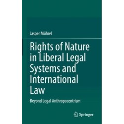 Rights of Nature in Liberal Legal Systems and International Law: Beyond Legal Anthropocentrism