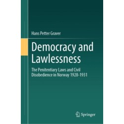 Democracy and Lawlessness: The Penitentiary Laws and Civil Disobedience in Norway 1928-1931