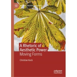 A Rhetoric of Aesthetic Power: Moving Forms
