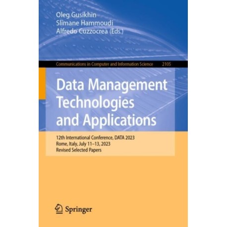 Data Management Technologies and Applications: 12th International Conference, DATA 2023, Rome, Italy, July 11–13, 2023, Revised Selected Papers