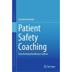 Patient Safety Coaching: Transforming Healthcare Culture