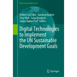 Digital Technologies to Implement the UN Sustainable Development Goals