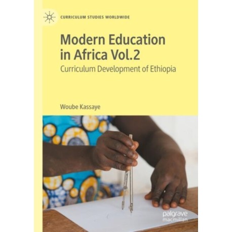 Modern Education in Africa Vol. 2: Curriculum Development of Ethiopia
