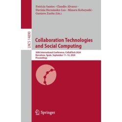 Collaboration Technologies and Social Computing: 30th International Conference, CollabTech 2024, Barcelona, Spain, September 11–14, 2024, Proceedings