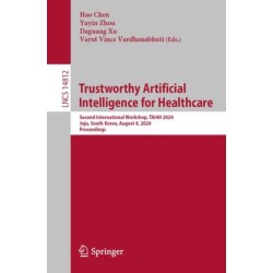 Trustworthy Artificial Intelligence for Healthcare: Second International Workshop, TAI4H 2024, Jeju, South Korea, August 4, 2024, Proceedings