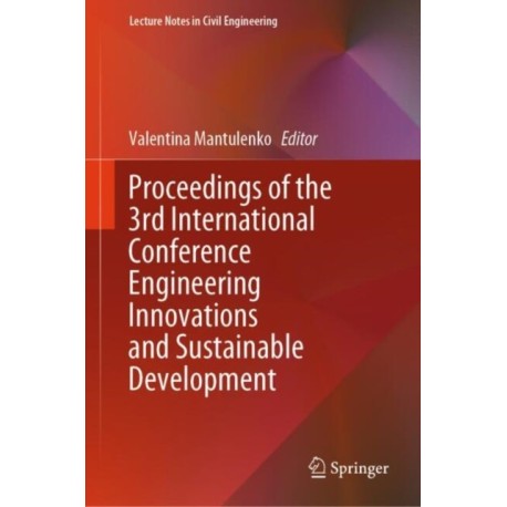 Proceedings of the 3rd International Conference Engineering Innovations and Sustainable Development