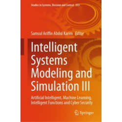 Intelligent Systems Modeling and Simulation III: Artificial Intelligent, Machine Learning, Intelligent Functions and Cyber Security