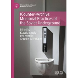 (Counter-)Archive: Memorial Practices of the Soviet Underground