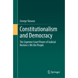 Constitutionalism and Democracy: The Supreme Court Power of Judicial Review v. We the People