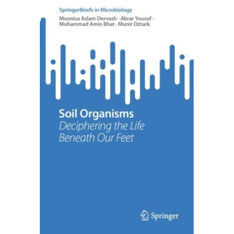 Soil Organisms: Deciphering the Life Beneath Our Feet